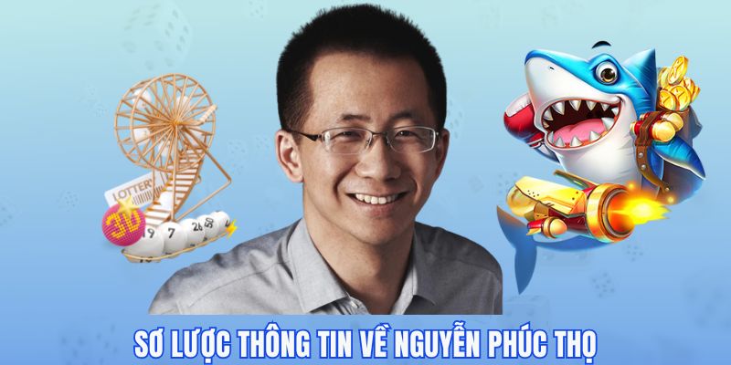 Giới thiệu về tiểu sử CEO Nguyễn Phúc Thọ